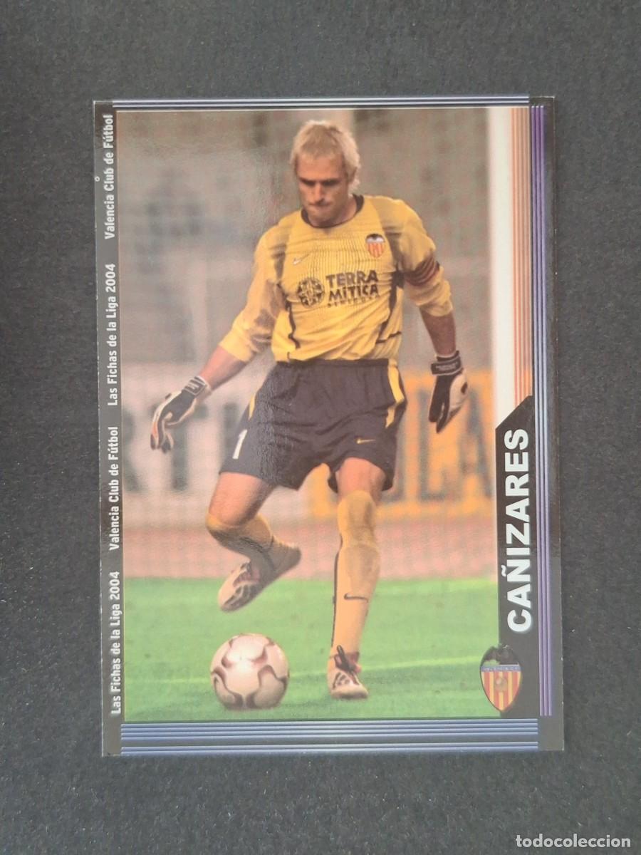 Cromos de f&uacute;tbol: L1 CA&Ntilde;IZARES VALENCIA C. F. 112 MUNDICROMO LAS FICHAS DE LA LIGA 2004 03 04