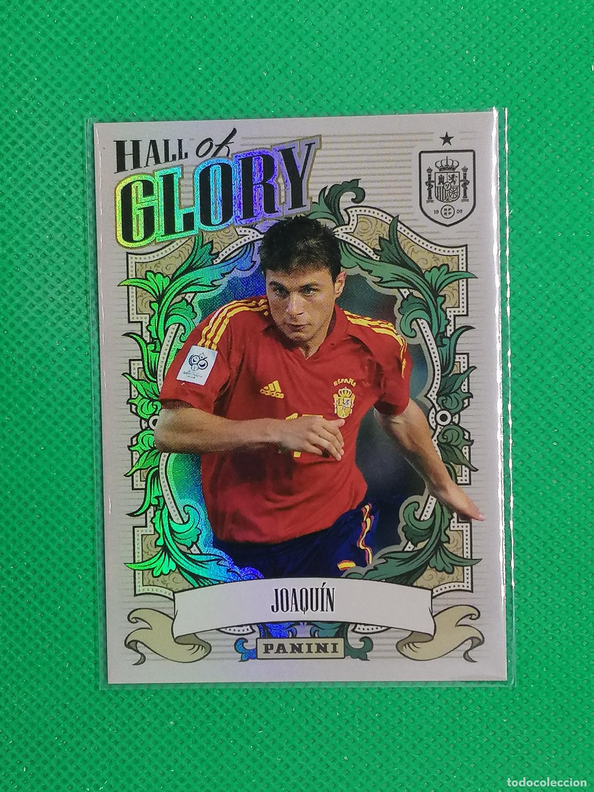 Cromos de f&uacute;tbol: HG10 JOAQUIN HALL OF GLORY ⚽PANINI TRIBUTO SELECCION ESPA&Ntilde;OLA ESPA&Ntilde;A CARD 26 2026⚽