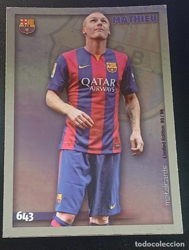 Cromos de f&uacute;tbol: 80/99 limited 643 MATHIEU BARCELONA EDITION MUNDICROMO 2014 2015 15 CROMOS CARDS PANINI MEGACRAcks