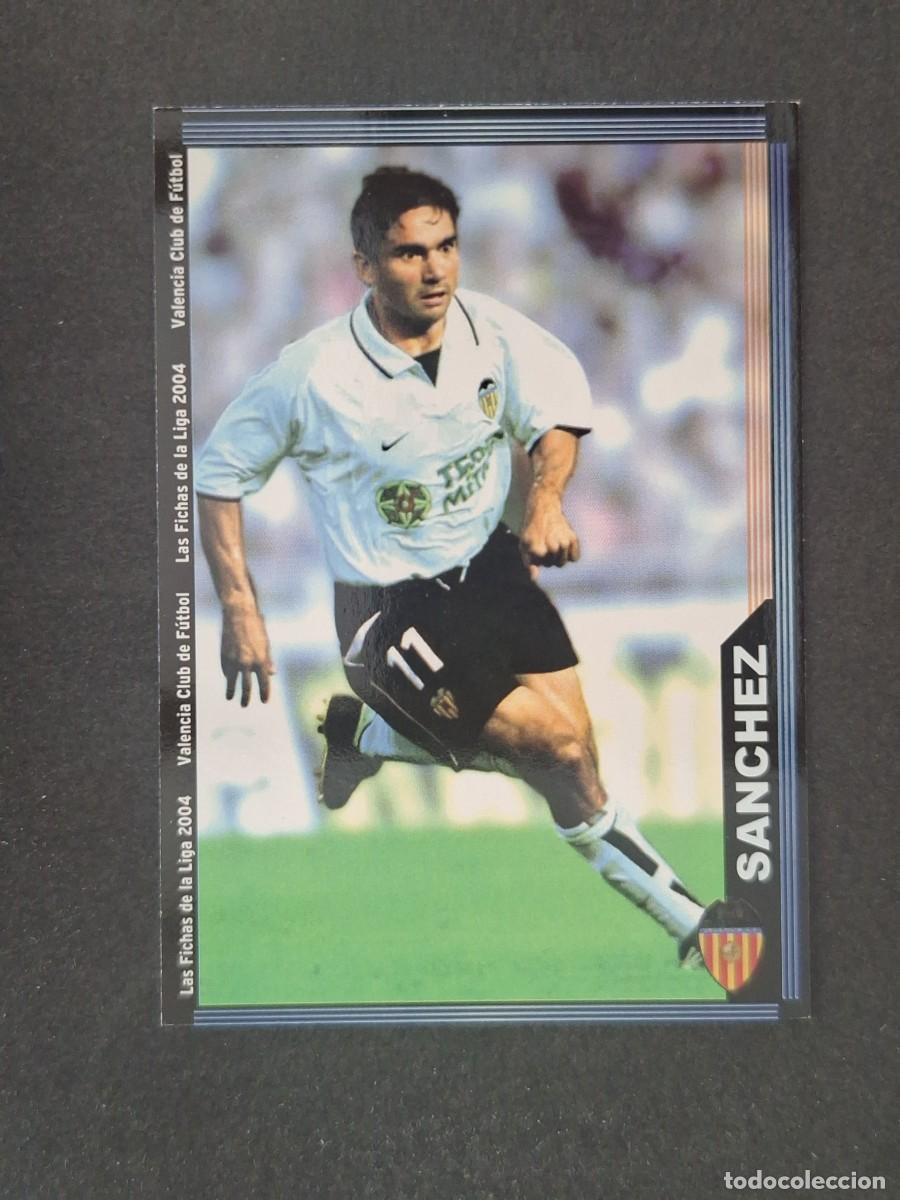 Cromos de f&uacute;tbol: L1 SANCHEZ VALENCIA C. F. 131 MUNDICROMO LAS FICHAS DE LA LIGA 2004 03 04