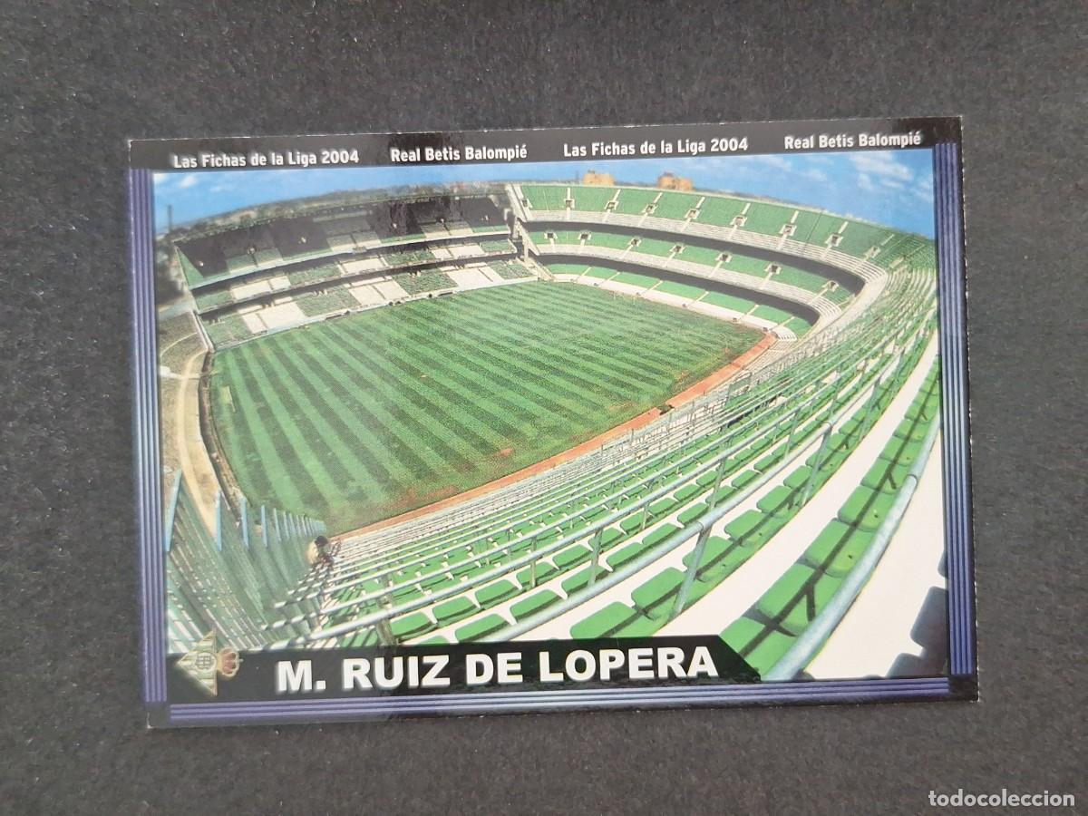 Cromos de f&uacute;tbol: L1 ESTADIO MANUEL RUIZ DE LOPERA REAL BETIS BALOMPIE 191 MUNDICROMO LAS FICHAS DE LA LIGA 2004 03 04