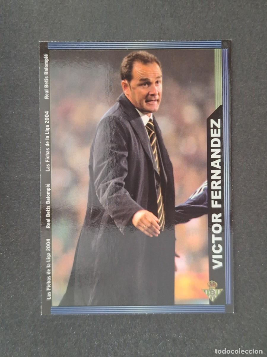Cromos de f&uacute;tbol: L1 VICTOR FERNANDEZ ENTRENADOR REAL BETIS BALOMPIE 192 MUNDICROMO LAS FICHAS DE LA LIGA 2004 03 04