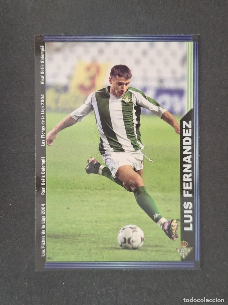 Cromos de f&uacute;tbol: L1 LUIS FERNANDEZ REAL BETIS BALOMPIE 202 MUNDICROMO LAS FICHAS DE LA LIGA 2004 03 04