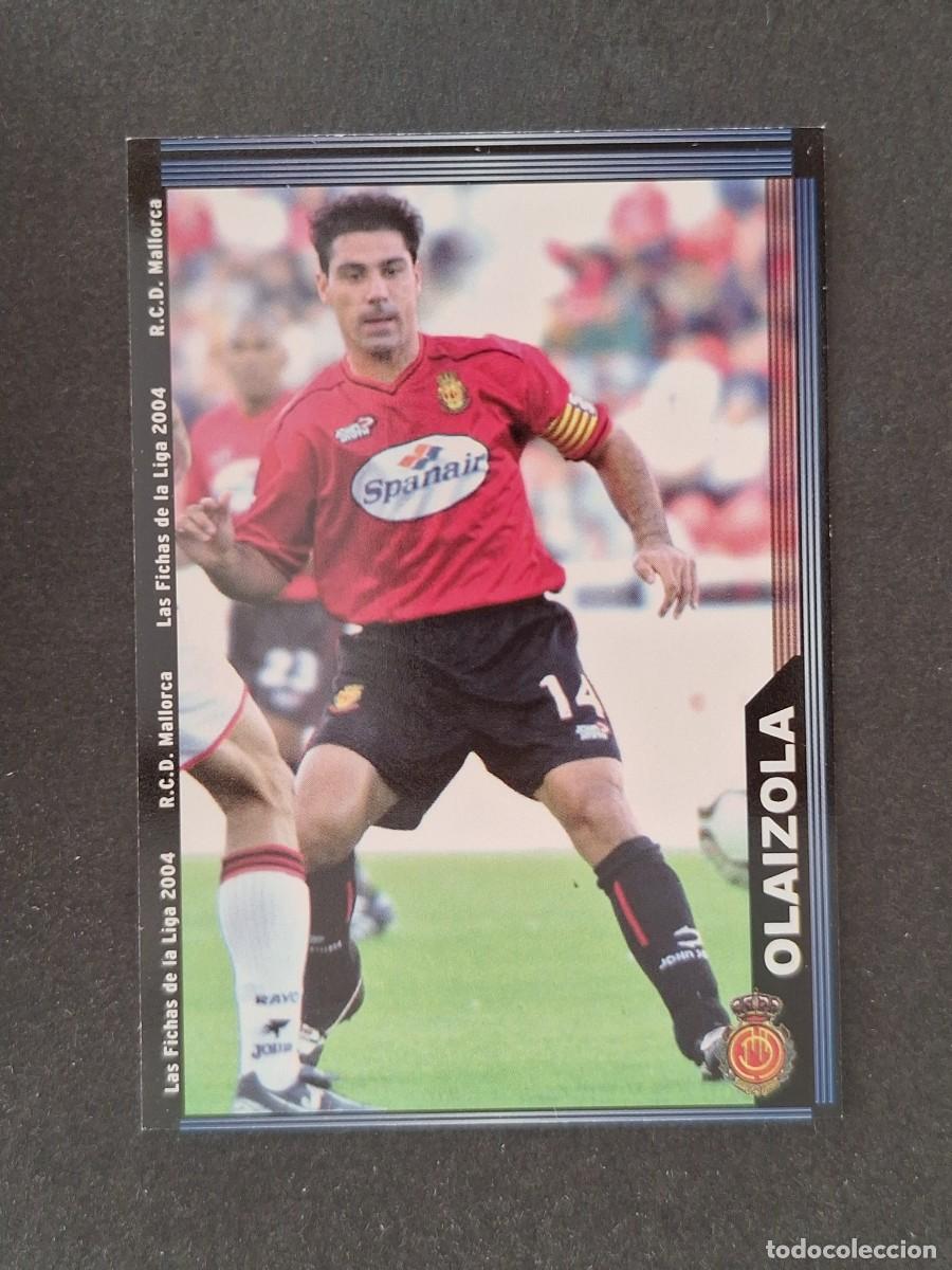 Cromos de f&uacute;tbol: L1 OLAIZOLA R. C. D. MALLORCA 225 MUNDICROMO LAS FICHAS DE LA LIGA 2004 03 04
