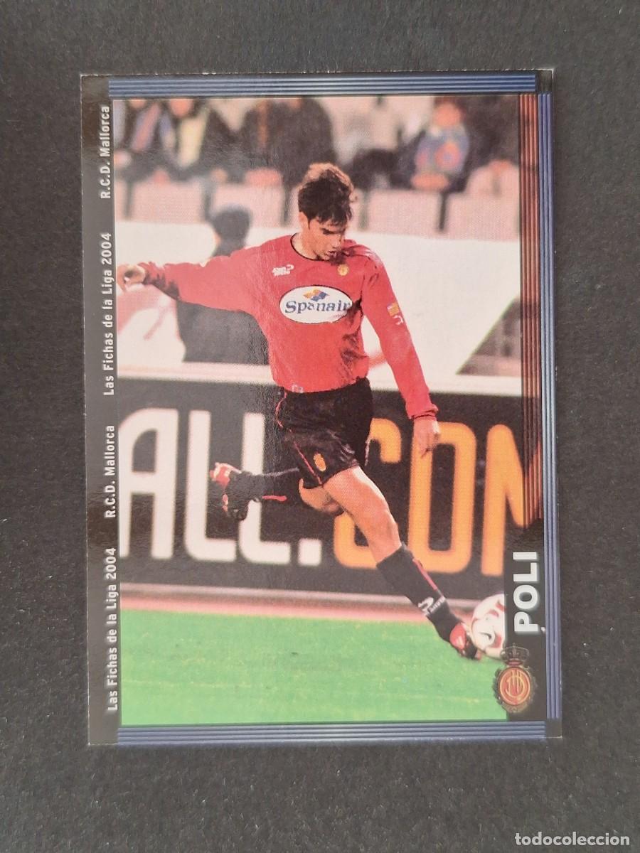 Cromos de f&uacute;tbol: L1 POLI R. C. D. MALLORCA 234 MUNDICROMO LAS FICHAS DE LA LIGA 2004 03 04