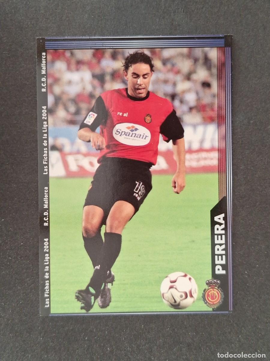 Cromos de f&uacute;tbol: L1 PERERA R. C. D. MALLORCA 236 MUNDICROMO LAS FICHAS DE LA LIGA 2004 03 04