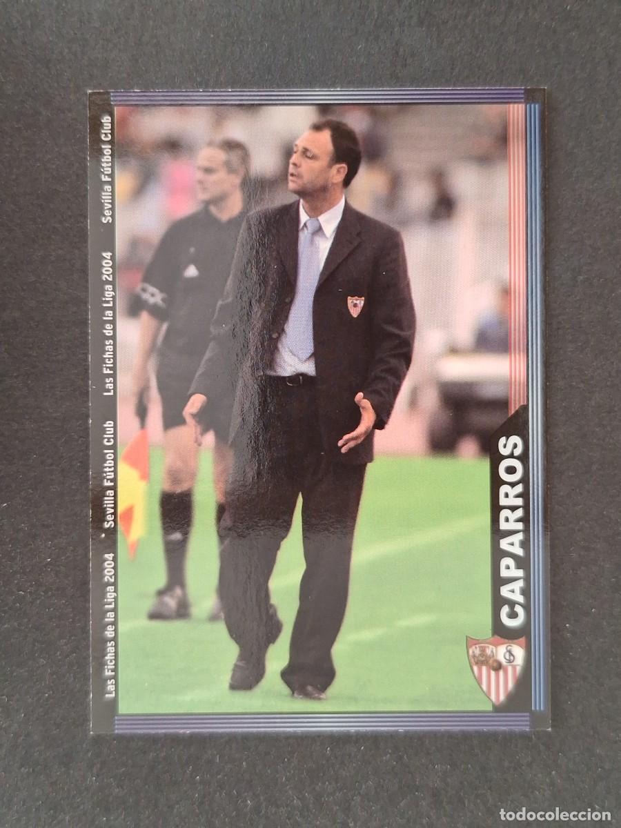 Cromos de f&uacute;tbol: L1 CAPARROS ENTRENADOR SEVILLA F. C. 246 MUNDICROMO LAS FICHAS DE LA LIGA 2004 03 04