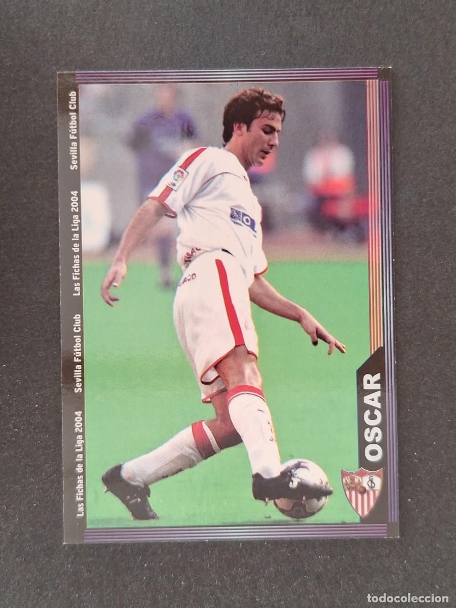 Cromos de f&uacute;tbol: L1 OSCAR SEVILLA F. C. 252 MUNDICROMO LAS FICHAS DE LA LIGA 2004 03 04
