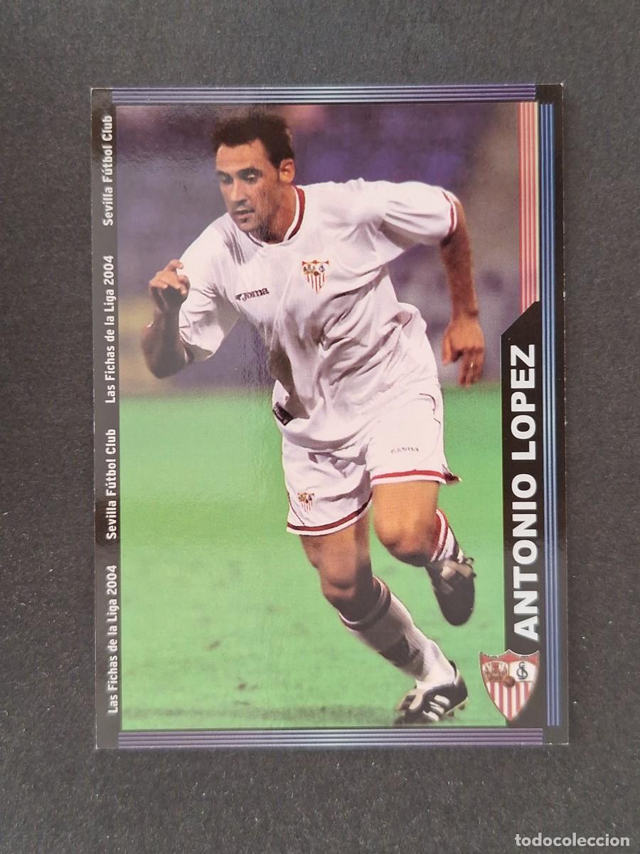 Cromos de f&uacute;tbol: L1 ANTONIO LOPEZ SEVILLA F. C. 255 MUNDICROMO LAS FICHAS DE LA LIGA 2004 03 04