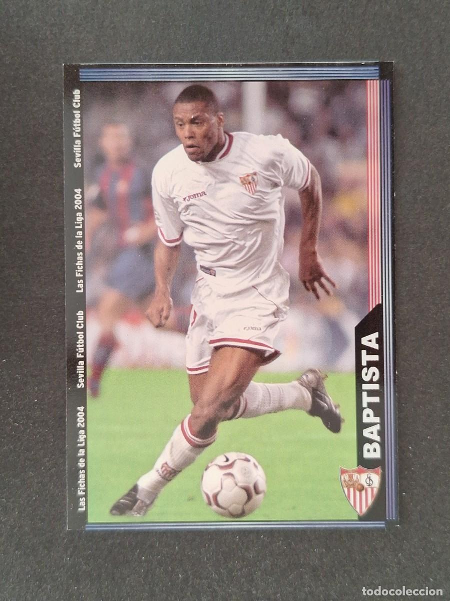 Cromos de f&uacute;tbol: L1 BAPTISTA SEVILLA F. C. 258 MUNDICROMO LAS FICHAS DE LA LIGA 2004 03 04