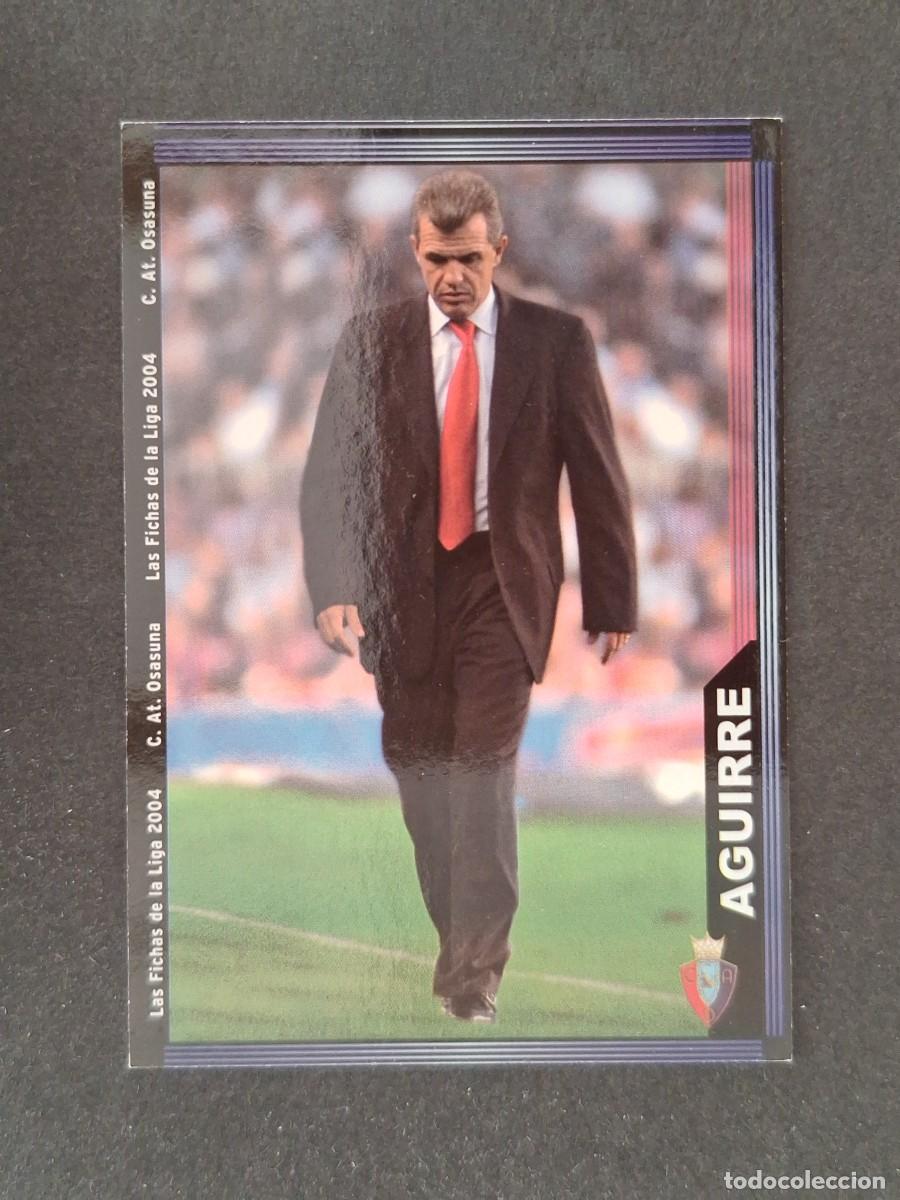 Cromos de f&uacute;tbol: L1 JAVIER AGUIRRE ENTRENADOR C. A. OSASUNA 273 MUNDICROMO LAS FICHAS DE LA LIGA 2004 03 04