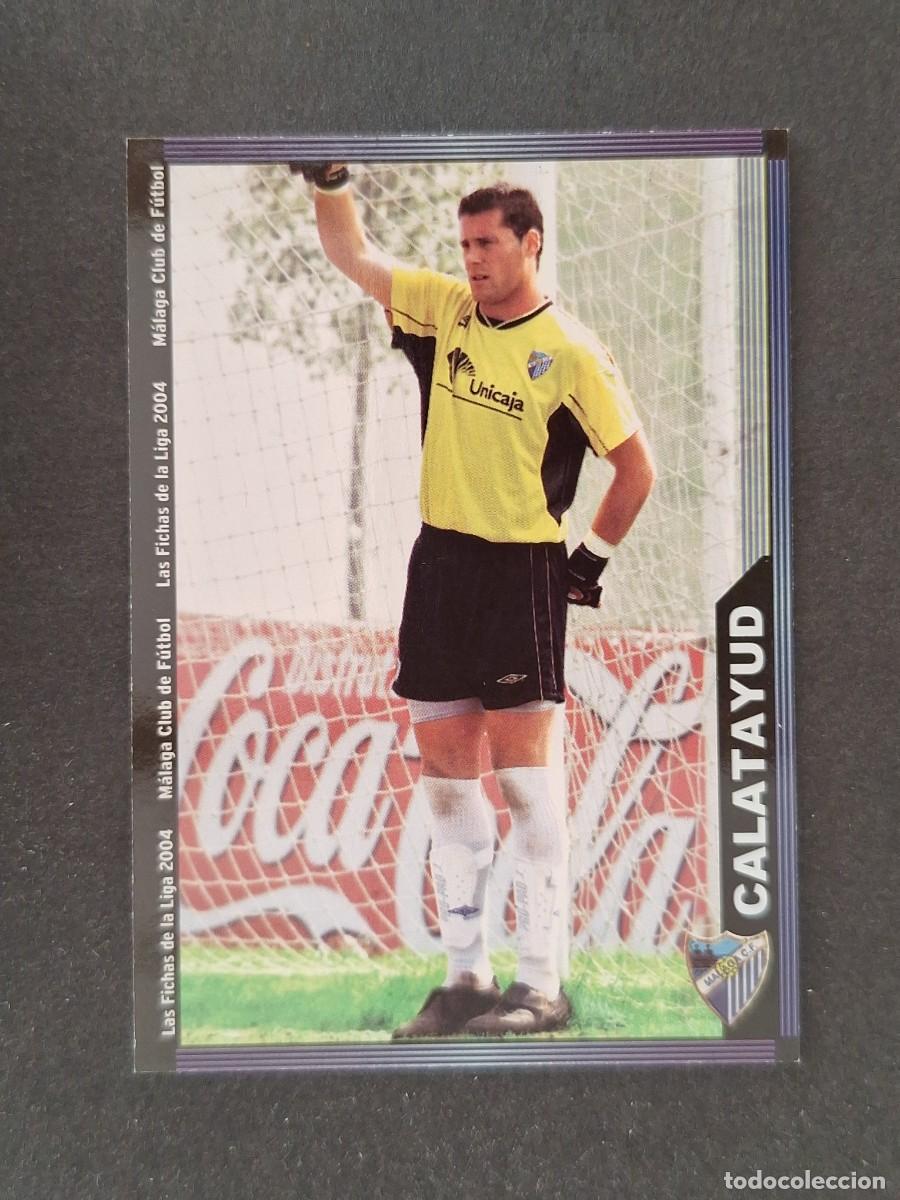 Cromos de f&uacute;tbol: L1 CALATAYUD MALAGA C. F. 329 MUNDICROMO LAS FICHAS DE LA LIGA 2004 03 04