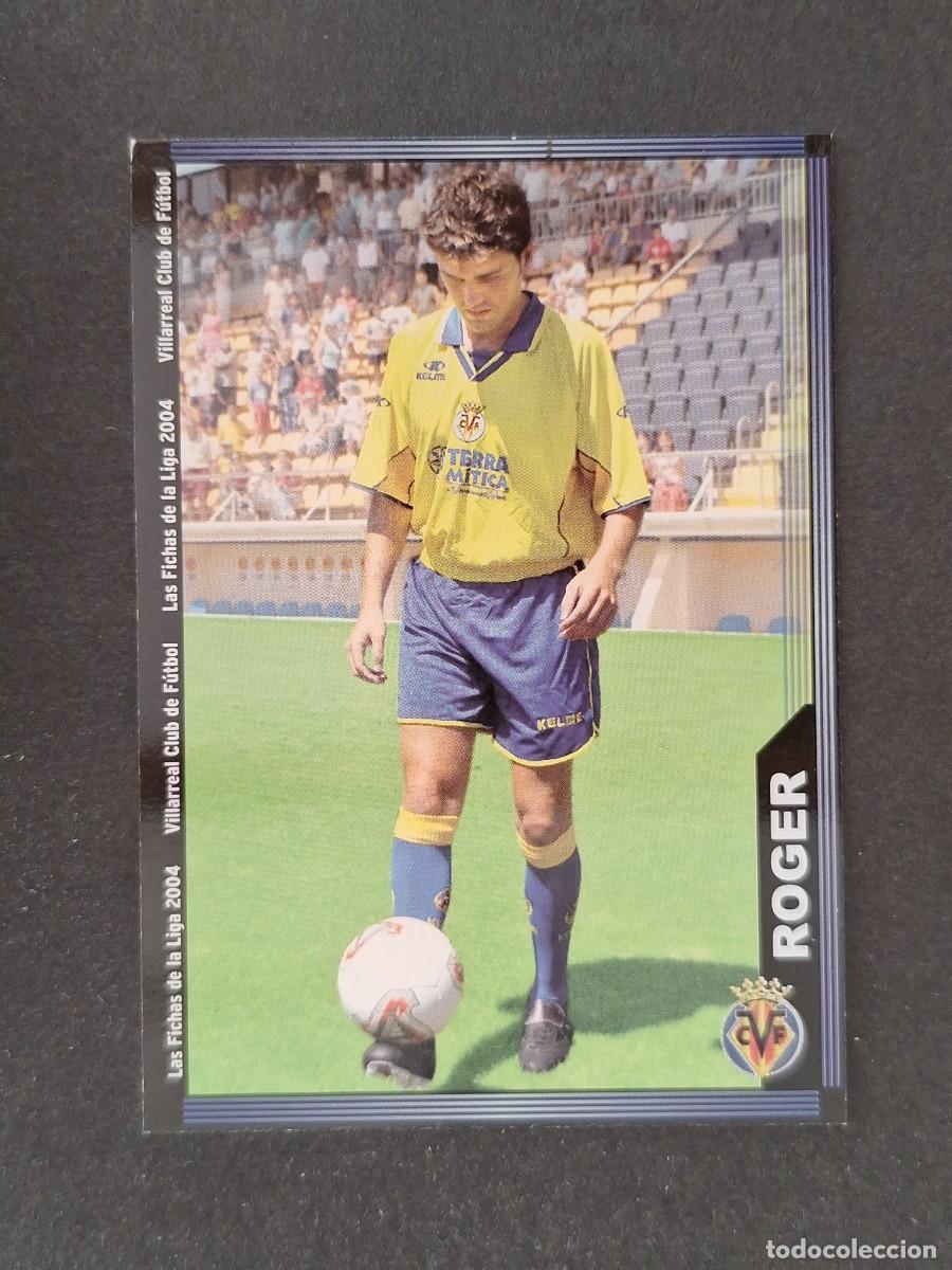 Cromos de f&uacute;tbol: L1 ROGER VILLARREAL C. F. 395 MUNDICROMO LAS FICHAS DE LA LIGA 2004 03 04