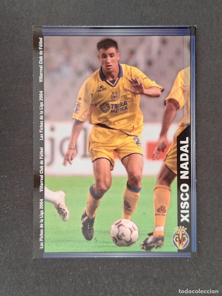 Cromos de f&uacute;tbol: L1 XISCO NADAL VILLARREAL C. F. 397 MUNDICROMO LAS FICHAS DE LA LIGA 2004 03 04