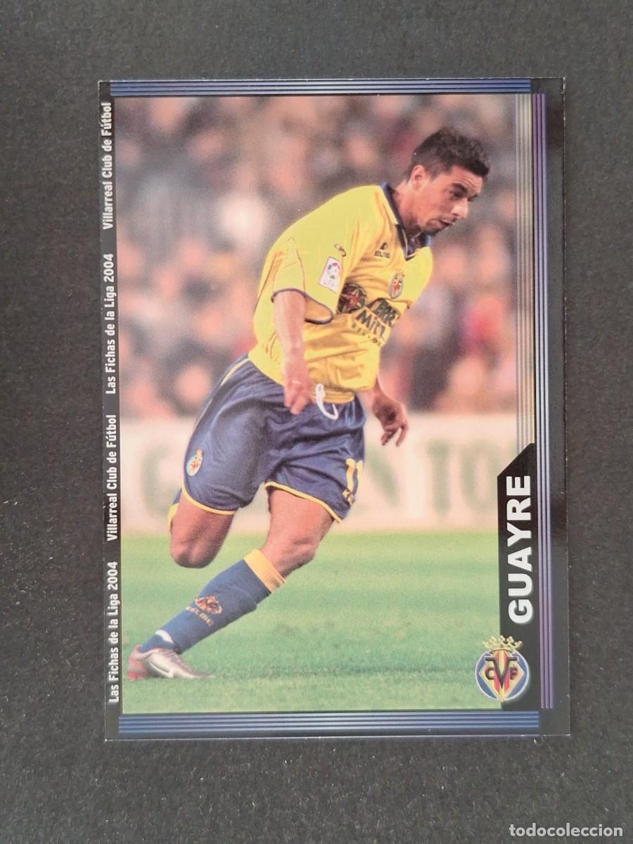 Cromos de f&uacute;tbol: L1 GUAYRE VILLARREAL C. F. 398 MUNDICROMO LAS FICHAS DE LA LIGA 2004 03 04