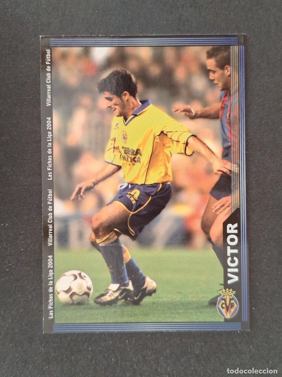 Cromos de f&uacute;tbol: L1 VICTOR VILLARREAL C. F. 399 MUNDICROMO LAS FICHAS DE LA LIGA 2004 03 04