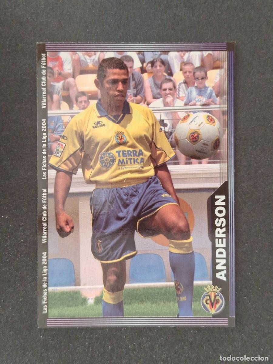Cromos de f&uacute;tbol: L1 ANDERSON VILLARREAL C. F. 400 MUNDICROMO LAS FICHAS DE LA LIGA 2004 03 04