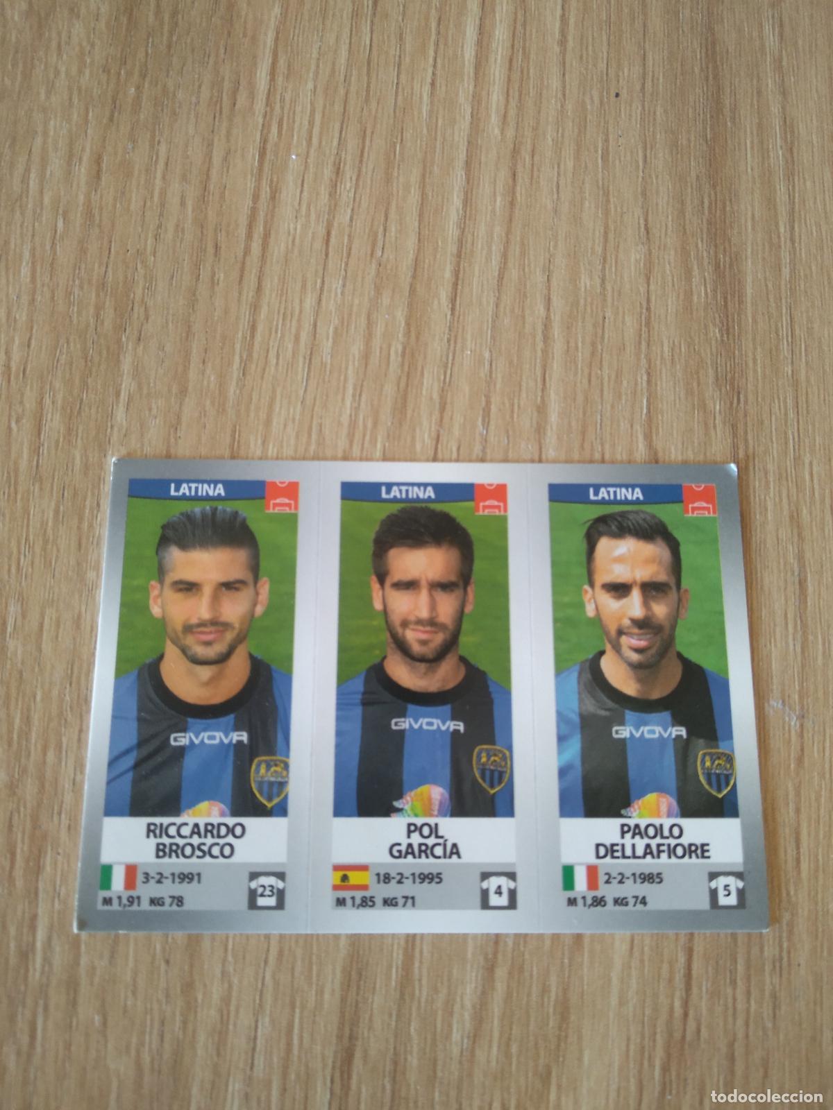 Cartes &agrave; collectionner de Football: 659 BROSCO POL GARCIA DELLAFIORE LATINA CROMO FUTBOL PANINI LIGA ITALIA 16-17 CALCIATORI 2016-2017