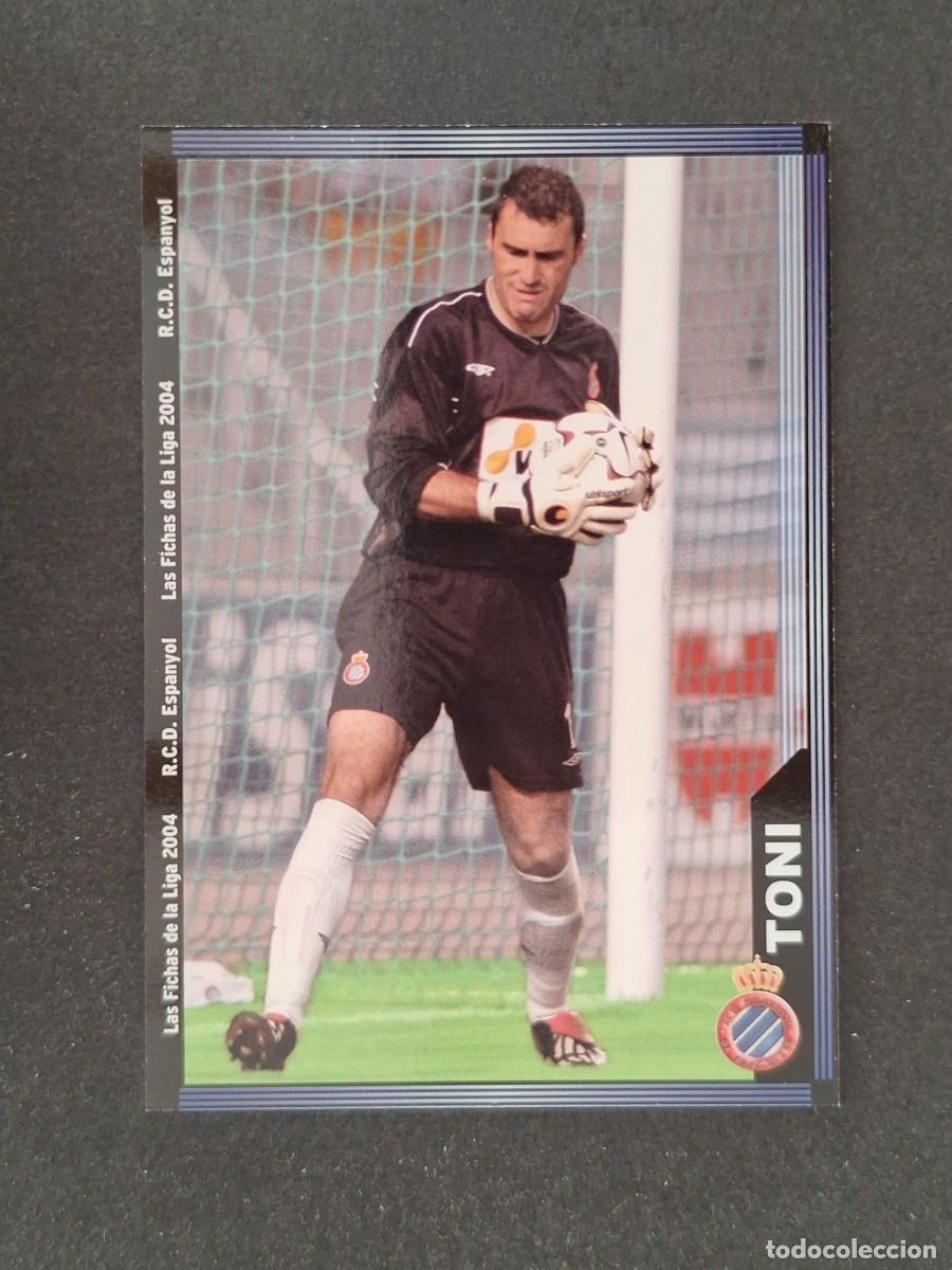 Cromos de f&uacute;tbol: L1 TONI R. C. D. ESPA&Ntilde;OL 436 MUNDICROMO LAS FICHAS DE LA LIGA 2004 03 04