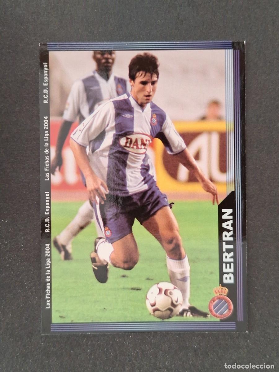 Cromos de f&uacute;tbol: L1 BERTRAN R. C. D. ESPA&Ntilde;OL 443 MUNDICROMO LAS FICHAS DE LA LIGA 2004 03 04
