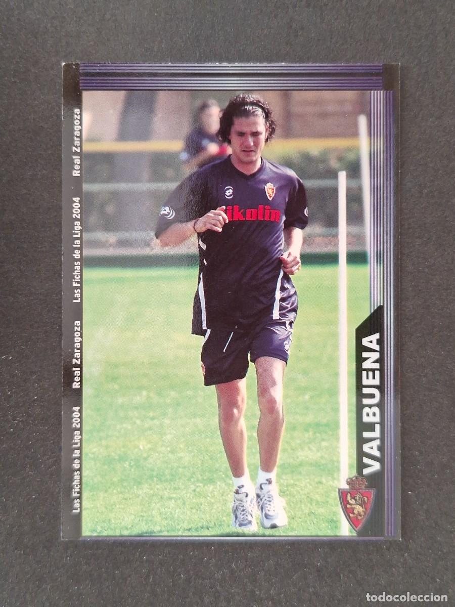 Cromos de f&uacute;tbol: L1 VALBUENA REAL ZARAGOZA 491 MUNDICROMO LAS FICHAS DE LA LIGA 2004 03 04