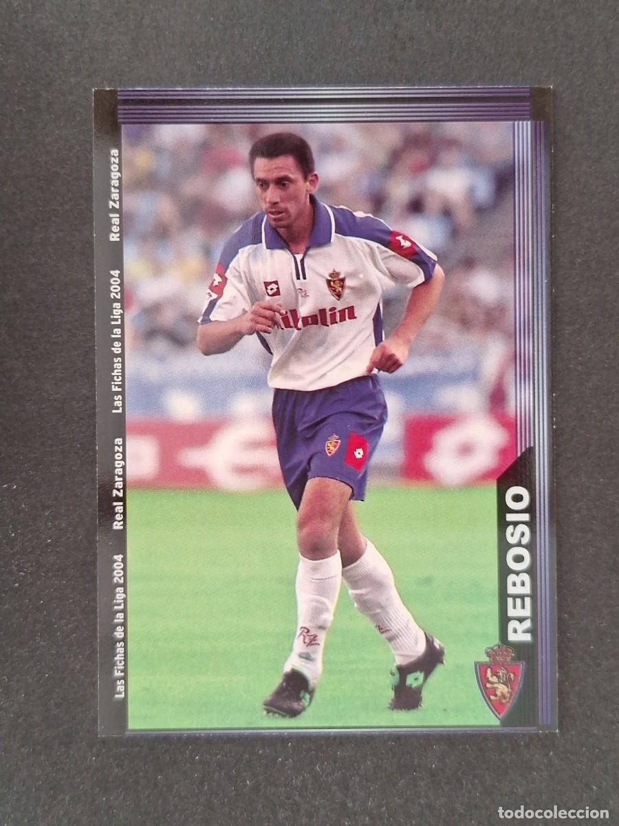 Cromos de f&uacute;tbol: L1 REBOSIO REAL ZARAGOZA 492 MUNDICROMO LAS FICHAS DE LA LIGA 2004 03 04