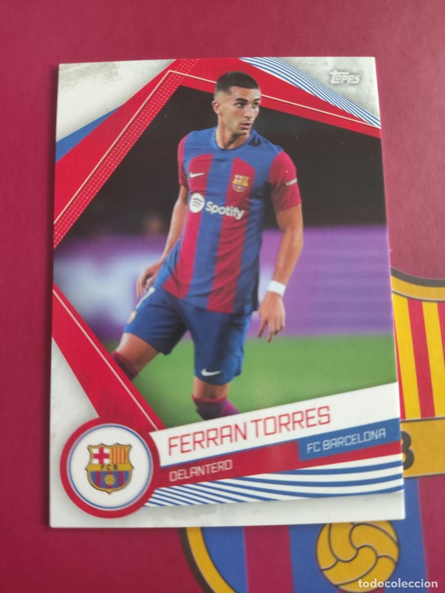 Cromos de f&uacute;tbol: BAR-14 FERRAN TORRES BARCELONA 23-24 TOPPS BAR&Ccedil;A 2023-2024 FAN SET