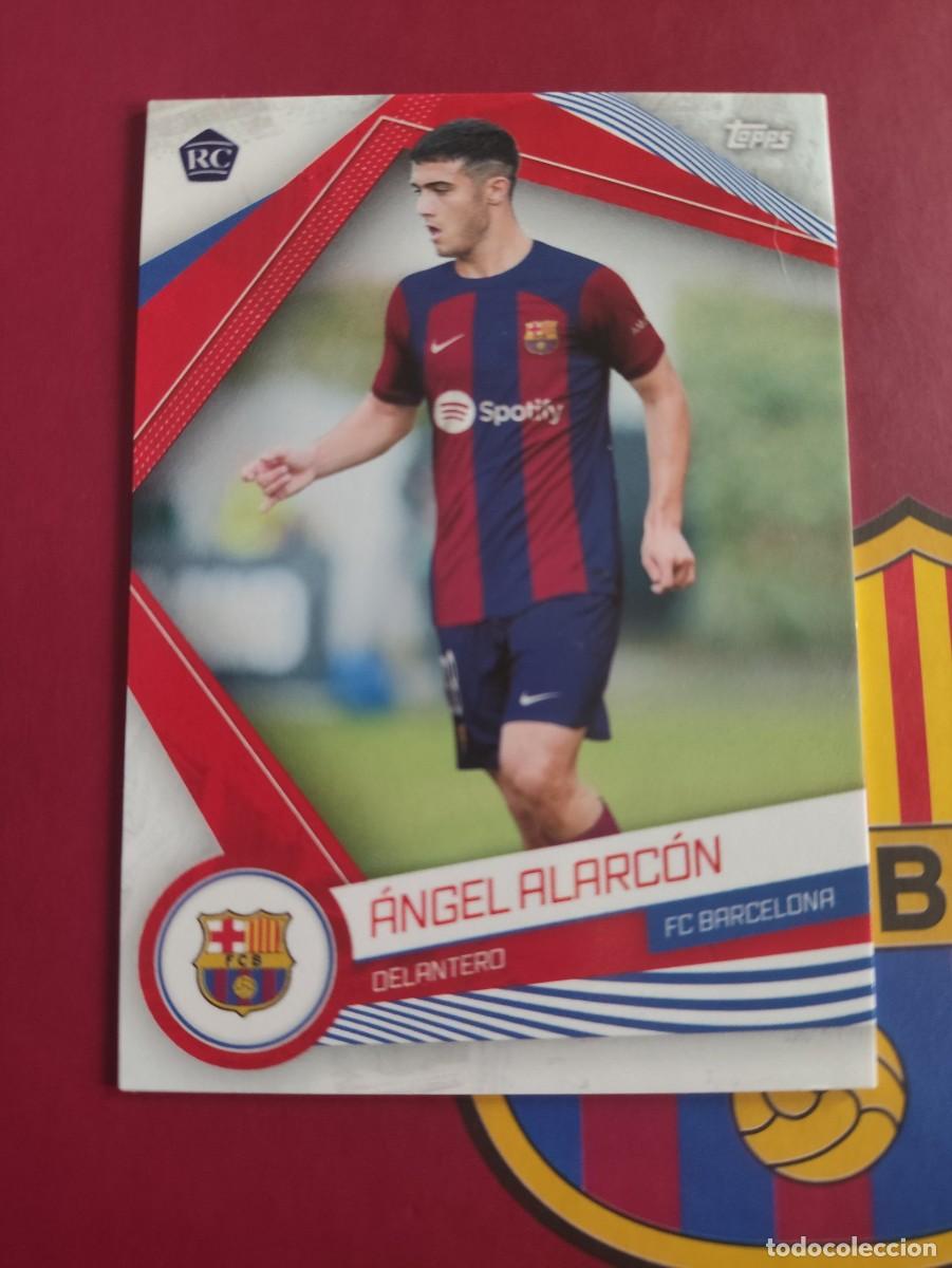 Cromos de f&uacute;tbol: BAR-16 ANGEL ALARC&Oacute;N RC ROOKIE BARCELONA 23-24 TOPPS BAR&Ccedil;A 2023-2024 FAN SET