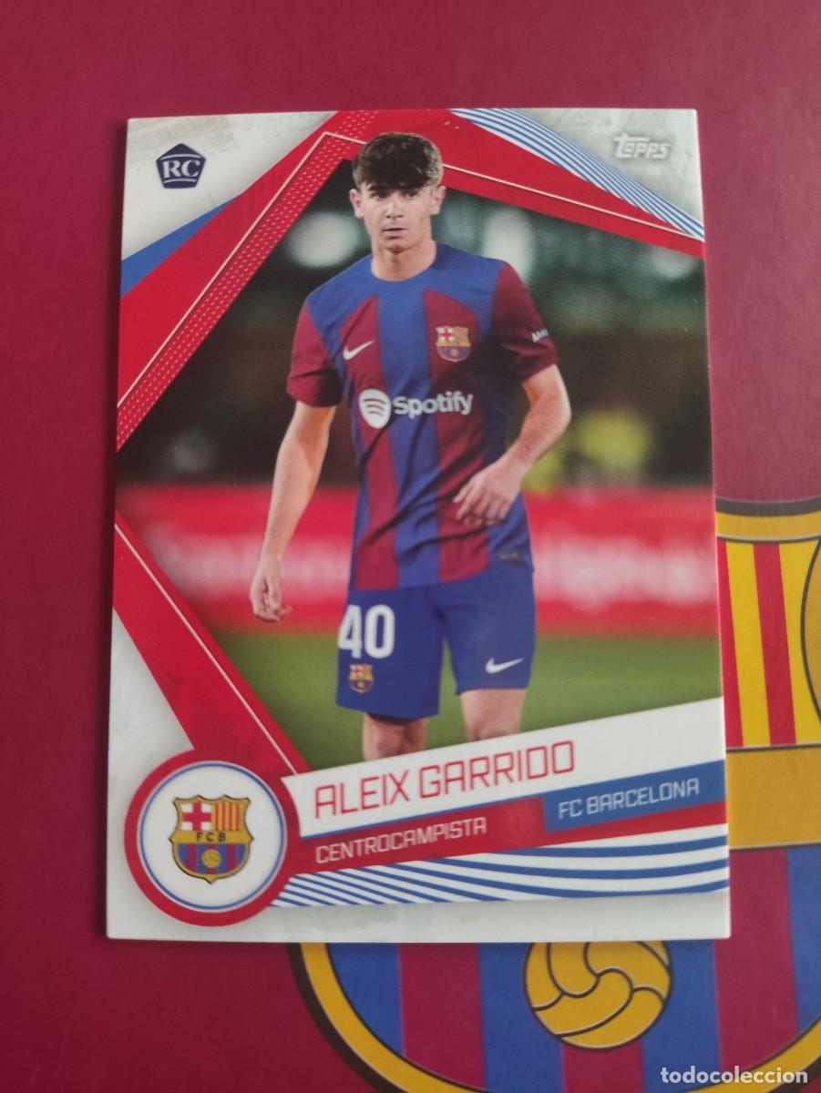 Cromos de f&uacute;tbol: BAR-19 ALEIX GARRIDO RC ROOKIE BARCELONA 23-24 TOPPS BAR&Ccedil;A 2023-2024 FAN SET