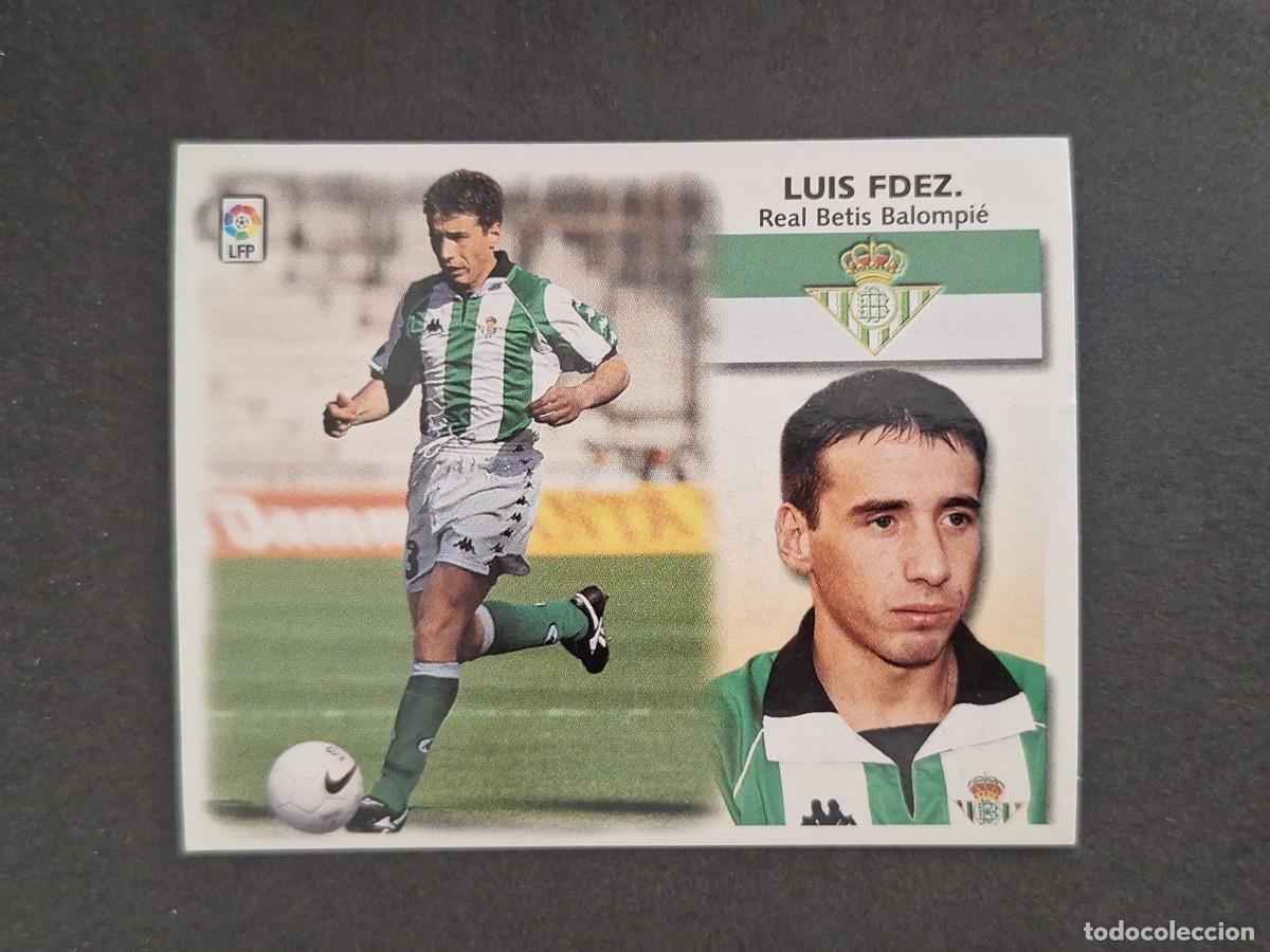 Cromos de f&uacute;tbol: L4 LUIS FERNANDEZ REAL BETIS BALOMPIE LIGA ESTE 1999 2000 99 00 NUNCA PEGADO SIN PEGAR