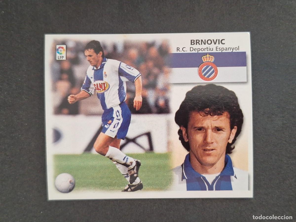 Cromos de f&uacute;tbol: L4 BRNOVIC R. C. D. ESPA&Ntilde;OL LIGA ESTE 1999 2000 99 00 NUNCA PEGADO SIN PEGAR