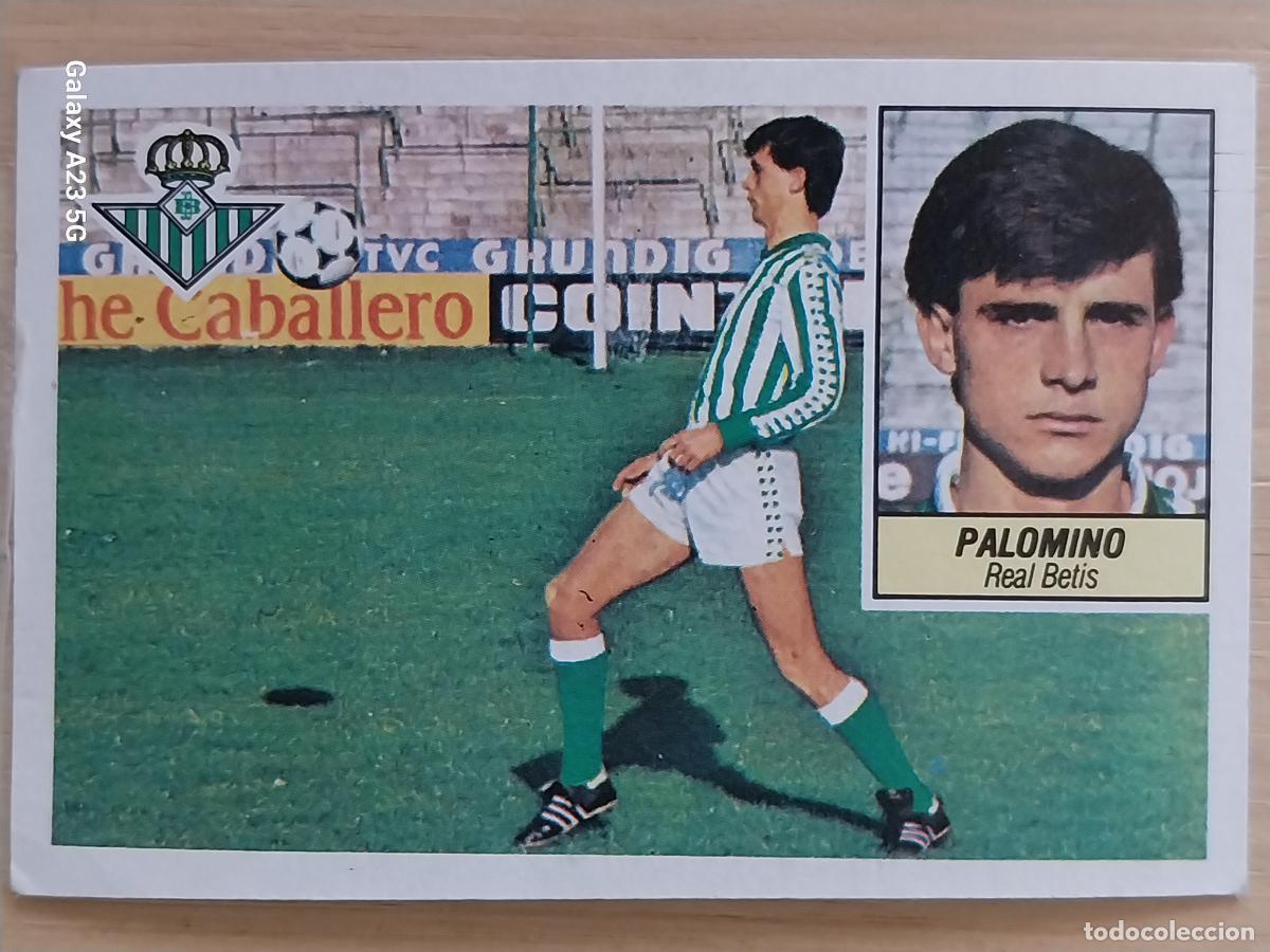 Cromos de f&uacute;tbol: PALOMINO BETIS UF FICHAJE 10 LIGA ESTE 1984 84 85 CROMO SIN PEGAR NUNCA