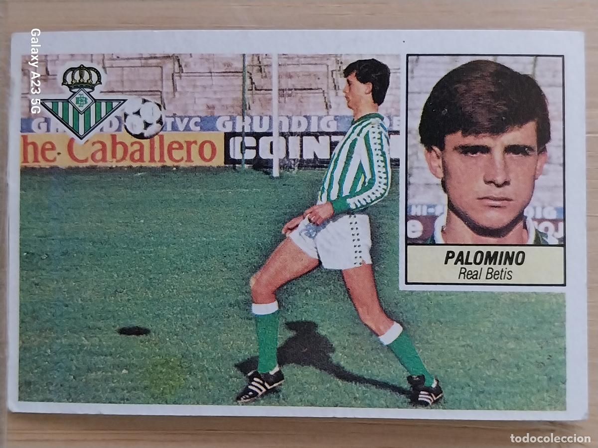 Cromos de f&uacute;tbol: PALOMINO BETIS UF FICHAJE 10 LIGA ESTE 1984 84 85 CROMO SIN PEGAR NUNCA **