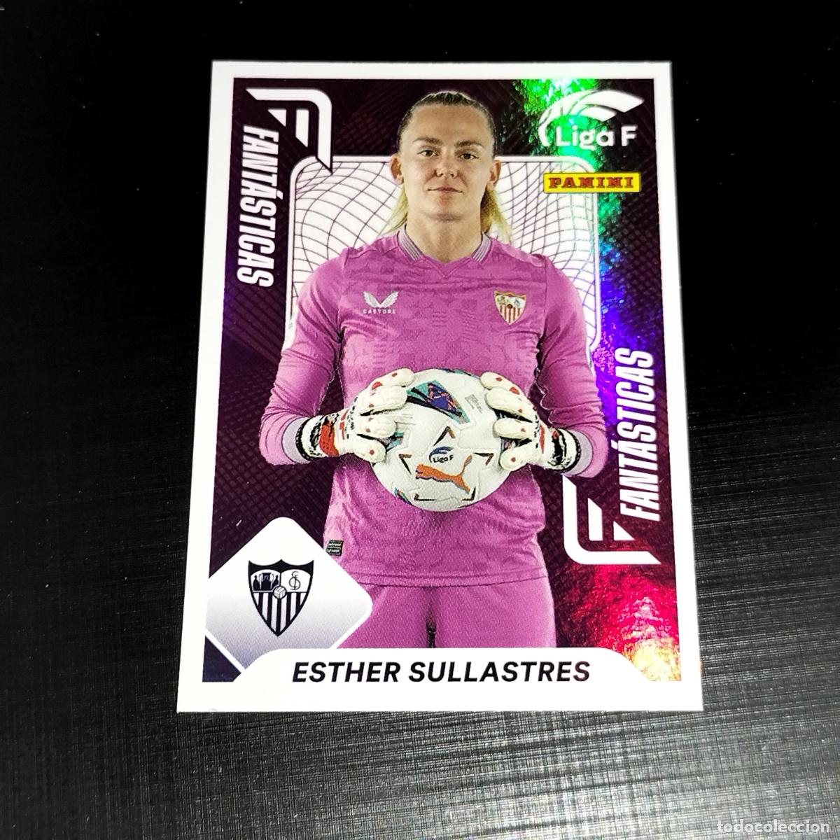 Cromos de f&uacute;tbol: N&ordm; 361 ESTHER SULLASTRES FANTASTICAS SEVILLA CROMOS LIGA F FEMENINA PANINI 2023 2024 23 24