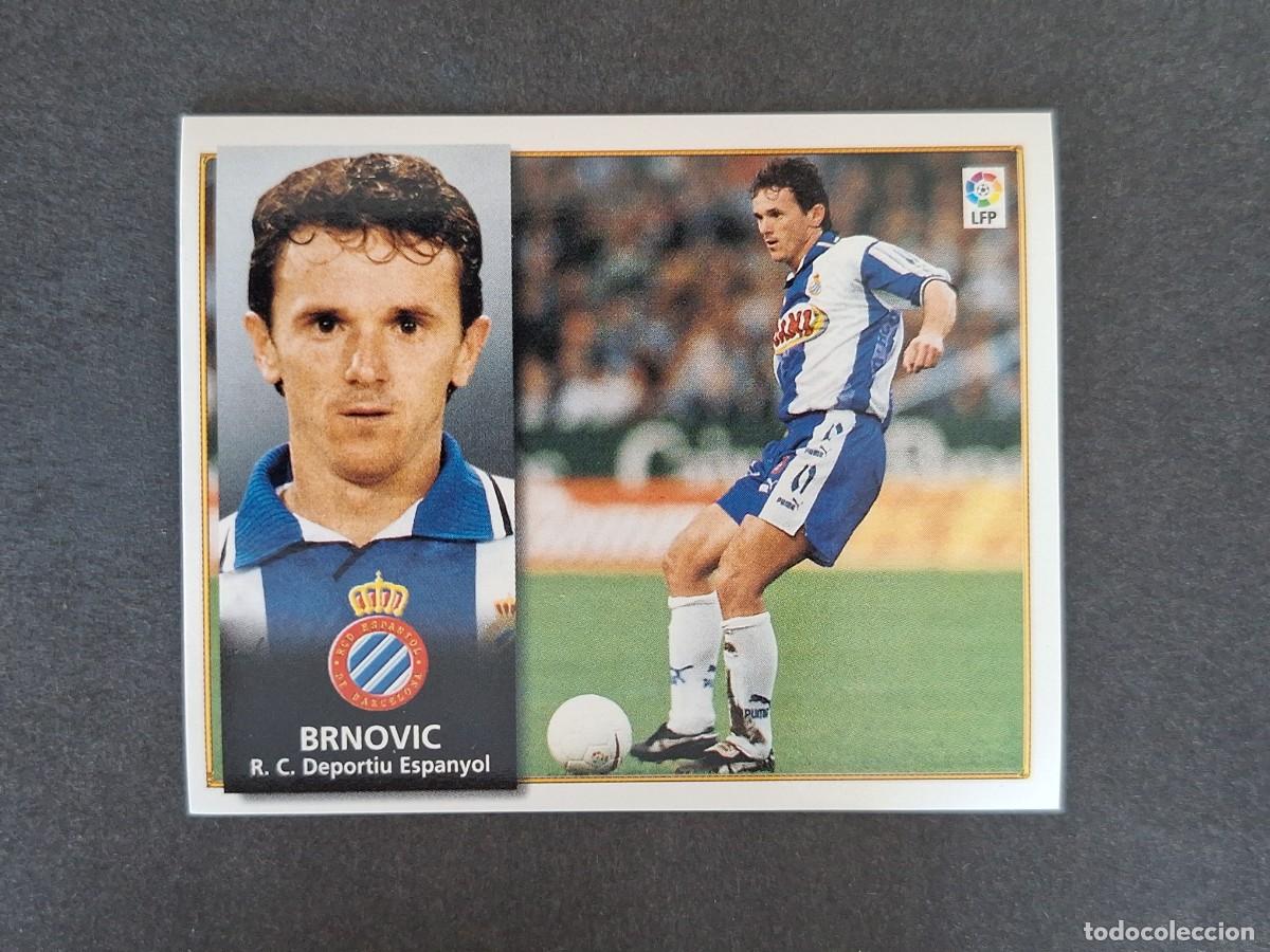 Cromos de f&uacute;tbol: L4 BRNOVIC R. C. D. ESPA&Ntilde;OL LIGA ESTE 1998 1999 98 99 NUNCA PEGADO SIN PEGAR