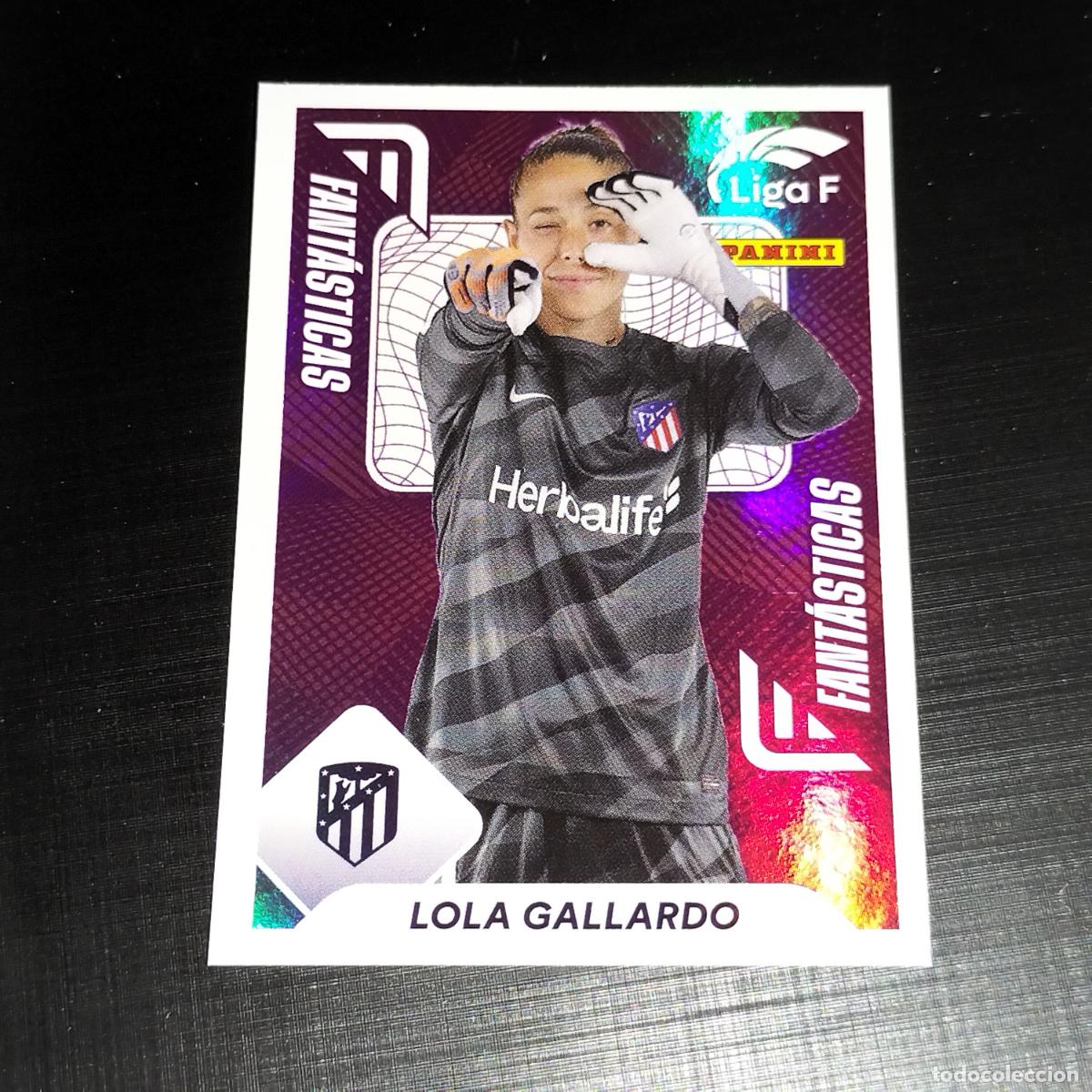 Cromos de f&uacute;tbol: N&ordm; 362 LOLA GALLARDO FANTASTICAS AT ATLETICO DE MADRID CROMOS LIGA F FEMENINA PANINI 2023 2024 23 24