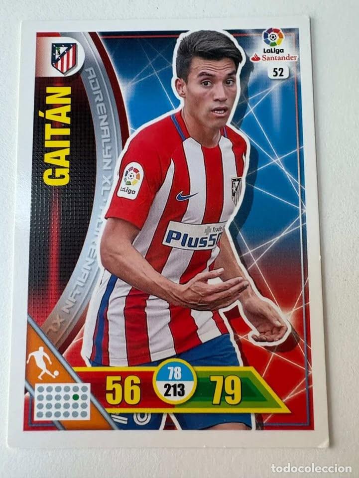 Cromos de f&uacute;tbol: Carta Gait&aacute;n Atl&eacute;tico de Madrid 52 Adrenalyn 2016-17
