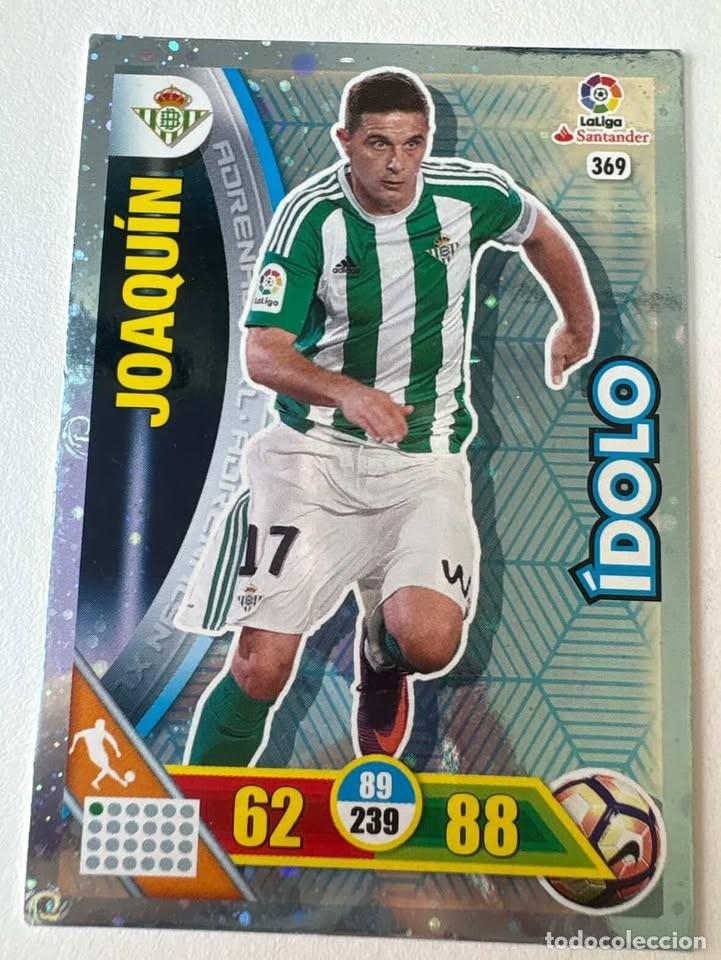 Cromos de f&uacute;tbol: Carta Joaqu&iacute;n Betis &Iacute;dolo 369 Adrenalyn 2016-17