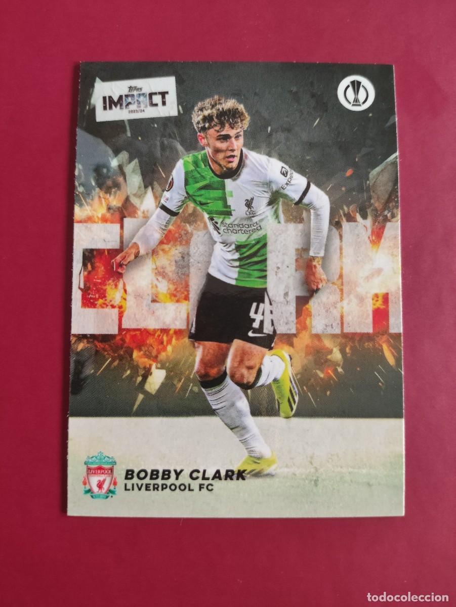 Cromos de Futebol: BOBBY CLARK LIVERPOOL RC ROOKIE TOPPS IMPACT 2023-24