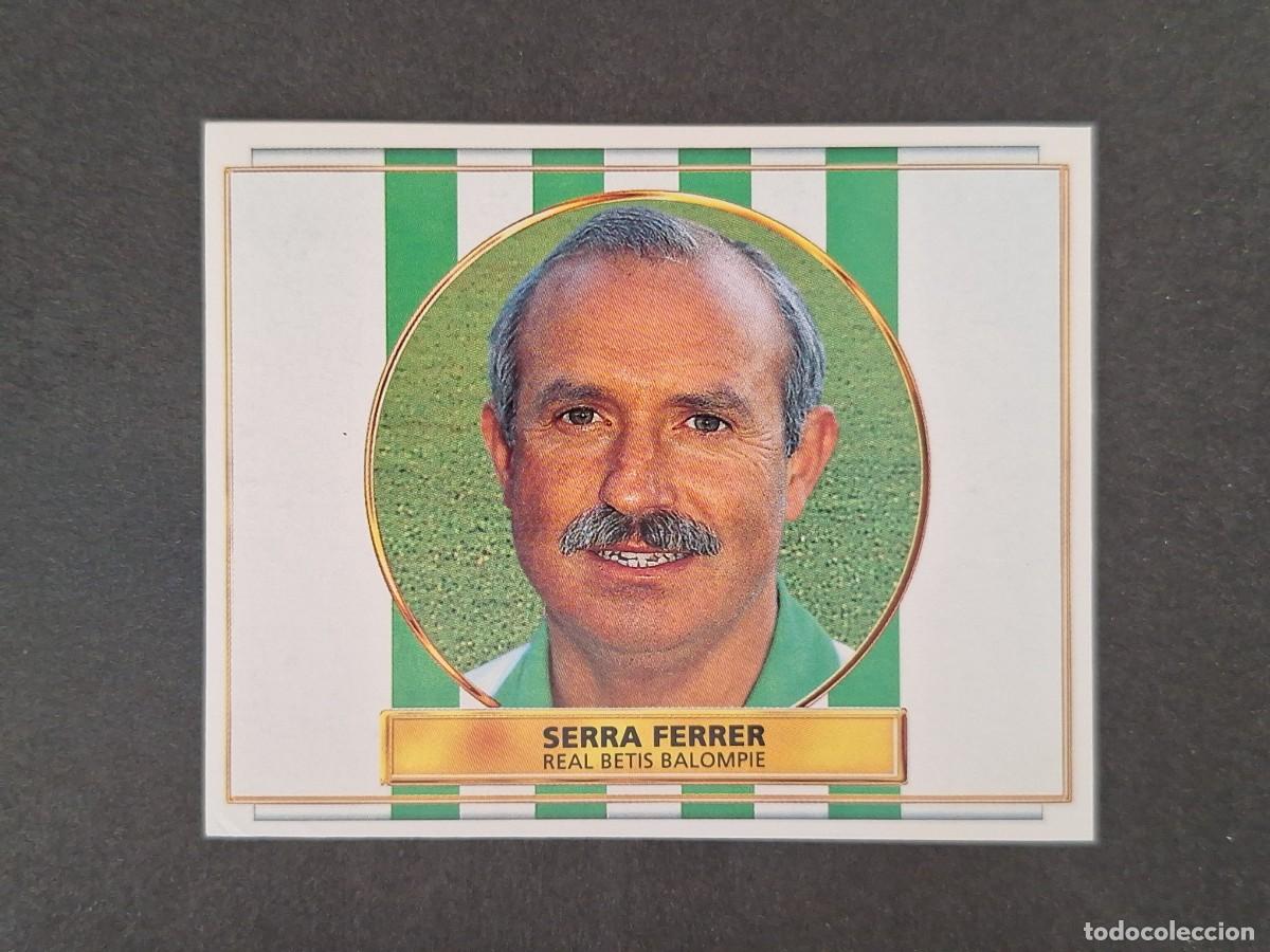 Cromos de f&uacute;tbol: L4 SERRA FERRER ENTRENADOR REAL BETIS BALOMPIE LIGA ESTE 1996 1997 96 97 NUNCA PEGADO SIN PEGAR