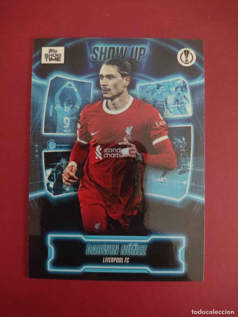 Cromos de f&uacute;tbol: DARWIN NU&Ntilde;EZ SHOW UP LIVERPOOL TOPPS SHOWTIME 2023-24