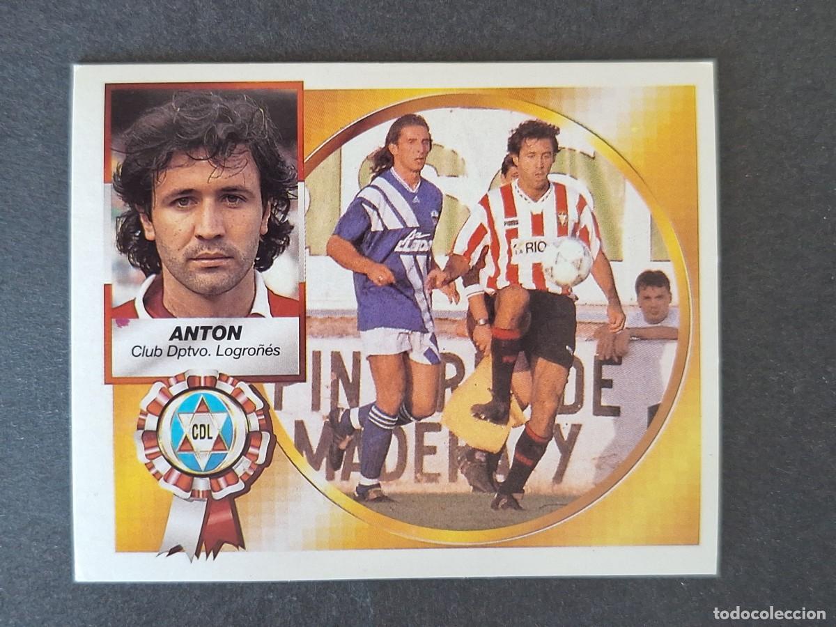 Cromos de f&uacute;tbol: L4 ANTON C. D. LOGRO&Ntilde;ES LIGA ESTE 1994 1995 94 95 SIN PEGAR NUNCA PEGADO
