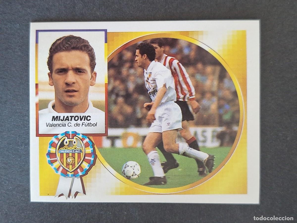 Cromos de f&uacute;tbol: L4 MIJATOVIC VALENCIA C. F. LIGA ESTE 1994 1995 94 95 SIN PEGAR NUNCA PEGADO