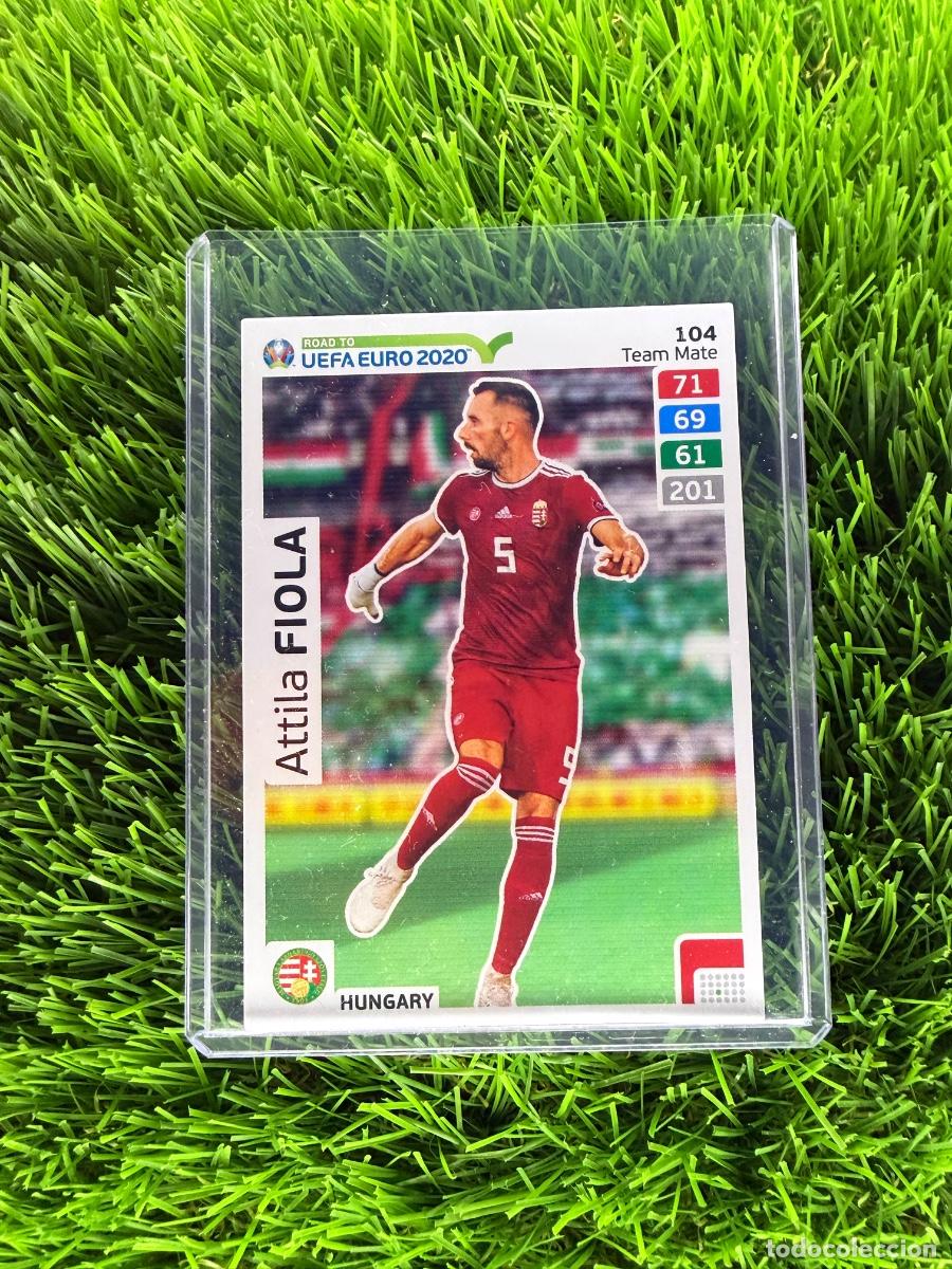Cromos de f&uacute;tbol: N&ordm; 104 Attila Fiola Hungr&iacute;a Adrenalyn XL Road to Euro 2020