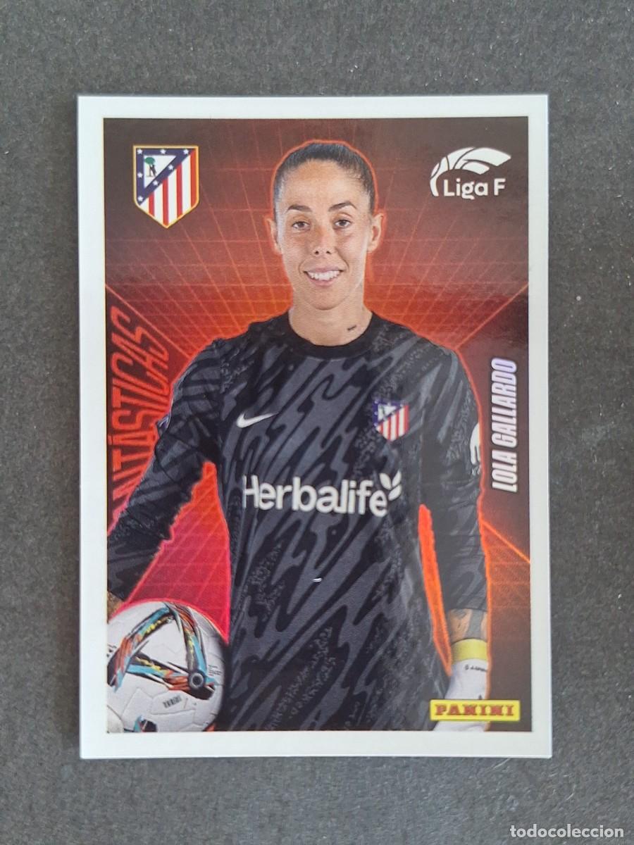 Cromos de f&uacute;tbol: L1 LOLA GALLARDO ATLETICO DE MADRID FANTASTICAS 350 PANINI LIGA F 2024 2025 24 25 SIN PEGAR