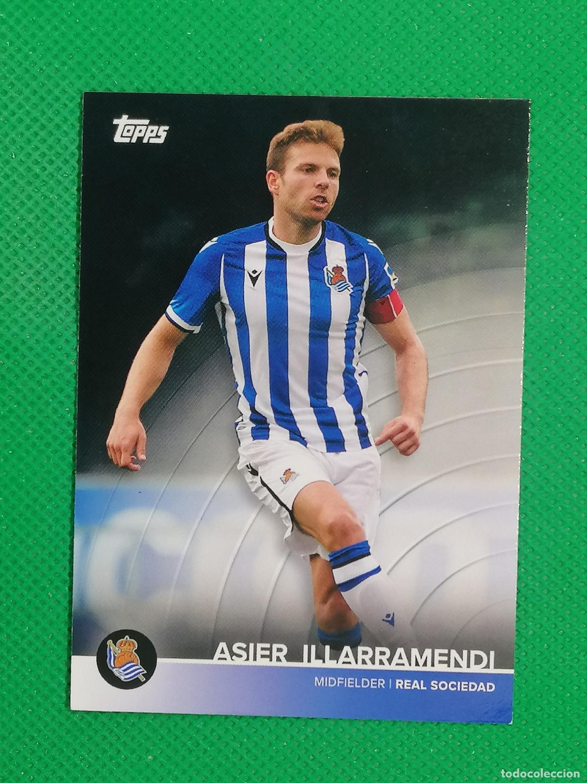 Cromos de f&uacute;tbol: 11 ASIER ILLARRAMENDI ⚽ REAL SOCIEDAD FAN SET TOPPS 21 22 2021 2022 ⚽
