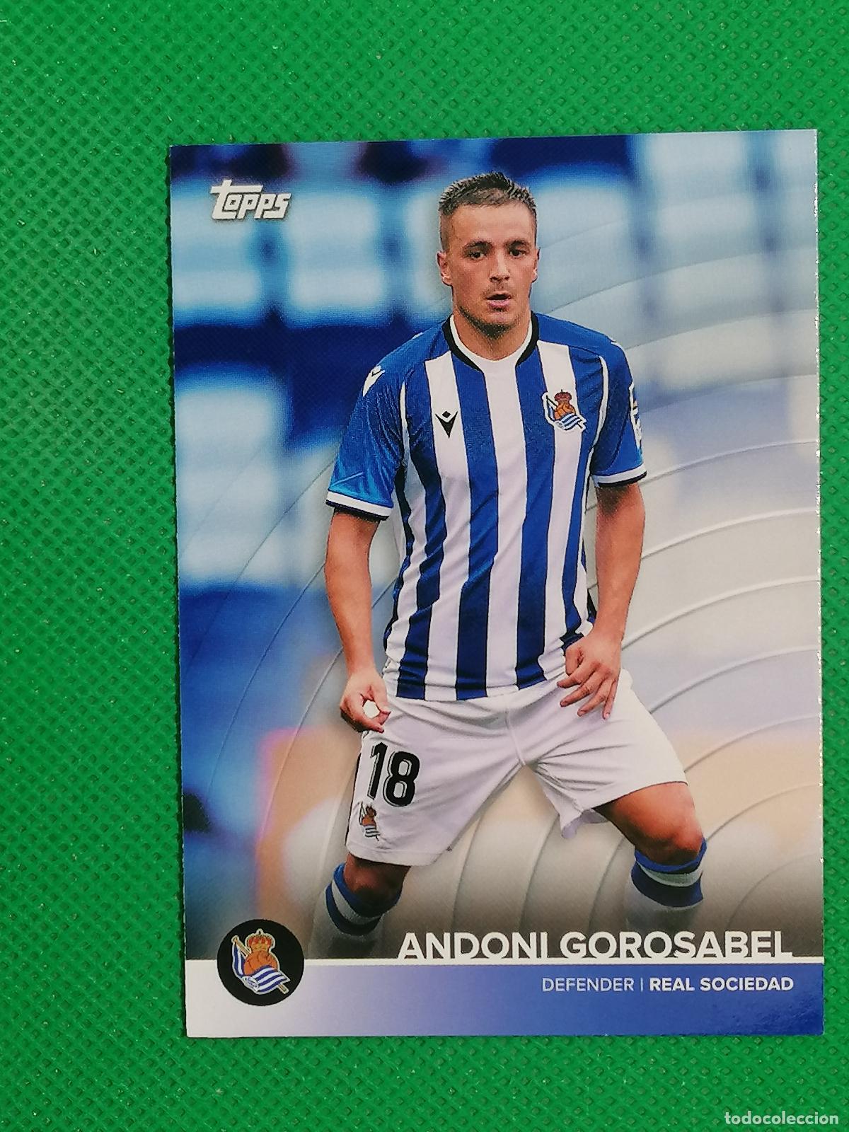 Cromos de f&uacute;tbol: 6 ANDONI GOROSABEL ⚽ REAL SOCIEDAD FAN SET TOPPS 21 22 2021 2022 ⚽