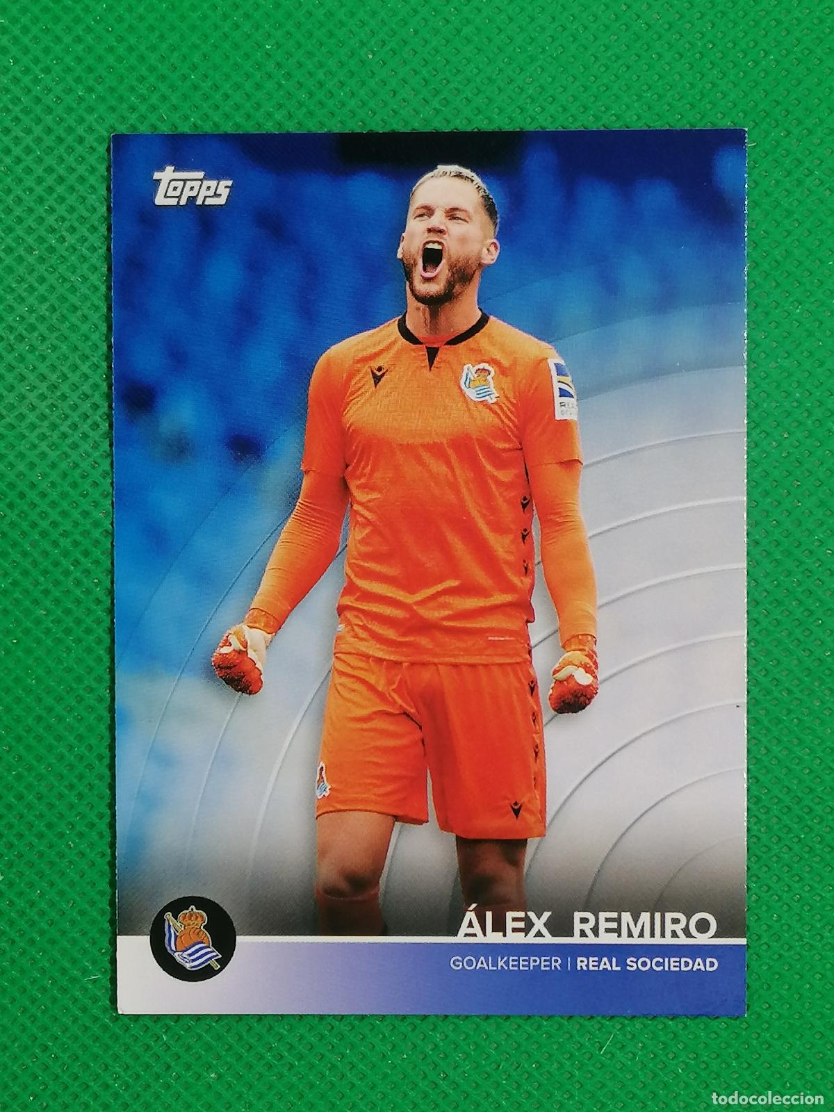 Cromos de f&uacute;tbol: 1 ALEX REMIRO ⚽ REAL SOCIEDAD FAN SET TOPPS 21 22 2021 2022 ⚽