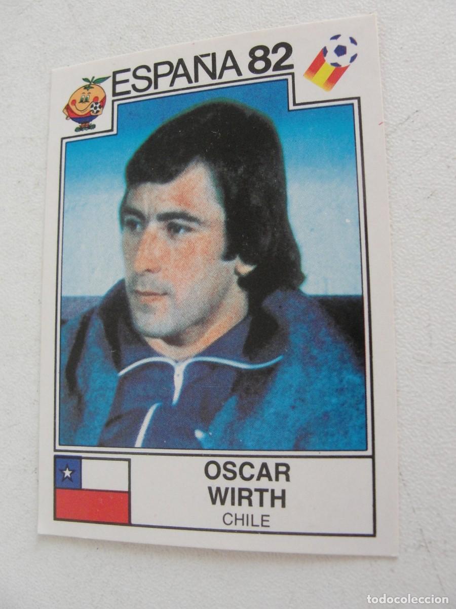 Cromos de f&uacute;tbol: PANINI ESPA&Ntilde;A 82 / CHILE 163 - OSCAR WIRTH - NUNCA PEGADO- BUEN ESTADO