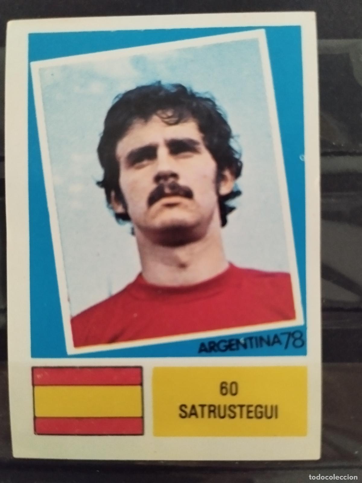 Cromos de Futebol: MUNDIAL DE FUTBOL ARGENTINA 1978. ED. FHER. N 60. SATRUSTEGUI. ESPA&Ntilde;A.
